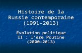 Histoire de la Russie contemporaine (1991-2013) Évolution politique II : lère Poutine (2000-2013)