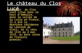Le château du Clos Lucé Le manoir du Clos Lucé situé dans le haut dAmboise, dans la vallée de la Loire en France. Il a été la dernière résidence de Léonard.