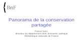 Panorama de la conservation partagée Pascal Sanz, directeur du département droit, économie, politique Bibliothèque nationale de France.