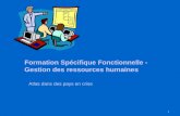 0 Formation Spécifique Fonctionnelle - Gestion des ressources humaines Atlas dans des pays en crise.
