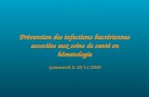 Prévention des infections bactériennes associées aux soins de santé en hématologie Gammarth le 20/11/2009.