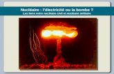 Nucléaire : lélectricité ou la bombe ? Les liens entre nucléaire civil et nucléaire militaire.