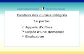 Gestion des cursus intégrés 1e partie: Appels doffres Dépôt dune demande Evaluation.