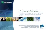 Finance Carbone Comment intégrer le levier carbone dans la structure financière dun projet ? Les Perspectives offertes par la Finance Carbone au secteur.