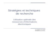 Stratégies et techniques de recherche Utilisation optimale des ressources d'informations électroniques.