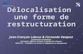 Commission Européenne Délocalisation une forme de restructuration Jean-François Lebrun & Fernando Vasquez Commission européenne DG Emploi, Affaires Sociales.