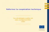 EuropeAid Réformer la coopération technique __________________ La stratégie-cadre et ses composantes clés __________________ COMMISSION EUROPEENNE.