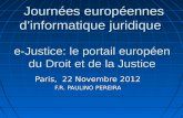 Journées européennes dinformatique juridique e-Justice: le portail européen du Droit et de la Justice Journées européennes dinformatique juridique e-Justice: