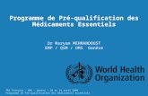 Programme de Pré-qualification des Médicaments Essentiels Dr Maryam MEHMANDOUST EMP / QSM / OMS Genève TBS Français – OMS – Genève – 20 au 24 avril 2009.