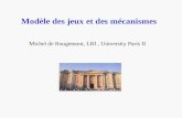 Modèle des jeux et des mécanismes Michel de Rougemont, LRI, University Paris II.