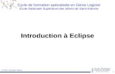 © 2010, Gauthier Picard 1 Cycle de formation spécialisée en Génie Logiciel Ecole Nationale Supérieure des Mines de Saint-Etienne Introduction à Eclipse.