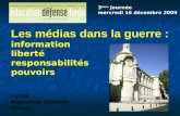 Lycée Alphonse Daudet Nîmes Les médias dans la guerre : information liberté responsabilités pouvoirs 3 ème Journée mercredi 16 décembre 2009.