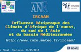 IRCAAM Influence Réciproque des Climats dAfrique de louest, du sud de lAsie et du bassin Méditerranéen  Atelier final,