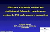 Séminaire CRC 05/12/01 Détection « automatisée » de bouffées épidémiques à Salmonella : description du système du CNR, performances et perspectives Philippe.