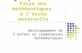 Stage départemental Faire des mathématiques à lécole maternelle Développement de lenfant et compétences mathématiques.