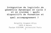 Intégration de logiciels de géométrie dynamique en cycle 3 et en sixième : quels dispositifs de formation et quel accompagnement ? Brigitte Grugeon-Allys.