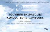 Vernaison, 21 novembre 2006 POLYBENZIMIDAZOLES CONDUCTEURS IONIQUES Thèse de Doctorat « Matériaux polymères et composites » Julien Jouanneau Régis Mercier.