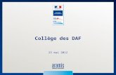 Collège des DAF 25 mai 2012. 15/01/20142 Sommaire 1.Les objectifs/enjeux du contrôle interne budgétaire au ministère de la défense 2.Le cadre ministériel.