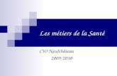 Les métiers de la Santé CIO Neufchâteau 2009/2010.