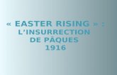« EASTER RISING » : LINSURRECTION DE PÂQUES 1916.