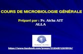COURS DE MICROBIOLOGIE GÉNÉRALE Préparé par : Pr. Aicha AIT ALLA