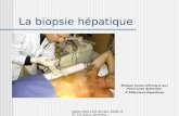 Joëlle MULLER-Année 2006 IFSI-CH Saint Quentin La biopsie hépatique Module Soins Infirmiers aux Personnes Atteintes dAffections Digestives.