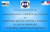 VERSAILLES, LE 20 OCTOBRE 2010 PARTICIPATION DE LA B.P.D.J. DES YVELINES AU SEMINAIRE PROTECTION DE L'ENFANCE A L'I.F.S.Y. POUR LES ETUDIANTS ASSISTANTS.
