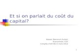 1 Et si on parlait du coût du capital? Nasser Mansouri-Guilani Économiste, CGT Congrès dUD 69, 6 mars 2013.