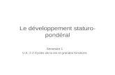 Le développement staturo- pondéral Semestre 1 U.E. 2.2 Cycles de la vie et grandes fonctions.