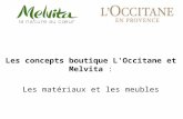 Les concepts boutique L'Occitane et Melvita : Les matériaux et les meubles.