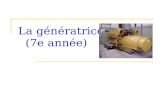 La génératrice (7e année). 2Formation – Génératrice, Université de Moncton Contexte technologique Situation problématique Les intempéries de la nature.