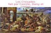 Les Croisades fait par Camille, Daisy et Leeloo. Plan (1) 1/ La première croisade 2/ La deuxième croisade 3/ La troisième croisade 4/ La quatrième croisade.
