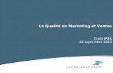 La Qualité en Marketing et Ventes Club IRIS 24 septembre 2013.