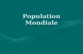 Population Mondiale. Démographie Est létude statistique de la population humaine.Est létude statistique de la population humaine. Cette étude est importante.
