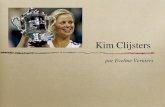 Kim Clijsters par Eveline Verniers. Introduction Kim Clijsters joueuse de tennis professionnelle belge son enfance, sa carrière et quelques faits divers.