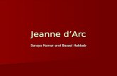 Jeanne dArc Sarayu Kumar and Bassel Habbab. Les Premiers Jours 1412: Joanne est né dans le village de Domrémy 1412: Joanne est né dans le village de Domrémy.
