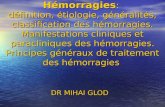 Hémorragies : définition, étiologie, généralités, classification des hémorragies. Manifestations cliniques et paracliniques des hémorragies. Principes.