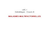 UIC I Génétique - Cours 8 MALADIES MULTIFACTORIELLES.