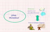 Génie Biomédical Toutes les Techniques dingénieur Médecine : Guérir et si possible Prévenir.