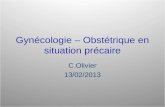 Gynécologie – Obstétrique en situation précaire C.Olivier 13/02/2013.