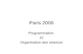 Paris 2006 Programmation Et Organisation des séances.