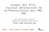 Usages des NTIC, facteur déterminant de différenciation des PME-PMI par Christian Scherer ingénieur général des mines  EXPO - CCIV.
