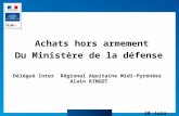 Achats hors armement Du Ministère de la défense Délégué Inter Régional Aquitaine Midi-Pyrénées Alain RINGOT 20 Juin 2012.