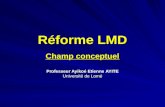 Réforme LMD Champ conceptuel Professeur Ayikoé Etienne AYITE Université de Lomé