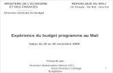 1 Expérience du budget programme au Mali Expérience du budget programme au Mali Dakar du 18 au 20 novembre 2009 MINISTERE DE LECONOMIE REPUBLIQUE DU MALI.