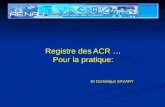 Registre des ACR … Pour la pratique: Dr Dominique SAVARY.