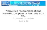 Nouvelles recommendations RESURCOR pour la PEC des SCA ST+ C. Escallier, G. Debaty SAMU 38.