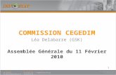1 COMMISSION CEGEDIM Léa Delabarre (GSK) Assemblée Générale du 11 Février 2010.