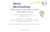 Web Workshop Optimist International1 Opter pour loptimisme comme philosophie de vie Un module de développement des compétences Par Michel Listenberger.