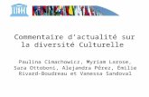 Commentaire dactualité sur la diversité Culturelle Paulina Cimachowicz, Myriam Larose, Sara Ottoboni, Alejandra P é rez, Émilie Rivard-Boudreau et Vanessa.